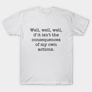 Well, well, well... T-Shirt